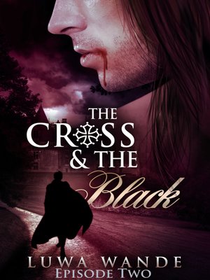cover image of The Cross and the Black-Episode II